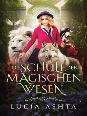 cover image of Die Schule der magischen Wesen--Jahr 3